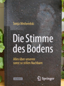 Buch "Die Stimme des Bodens: Alles über unseren sonst so stillen Nachbarn" von Sonja Medwedski, Springer-Verlag